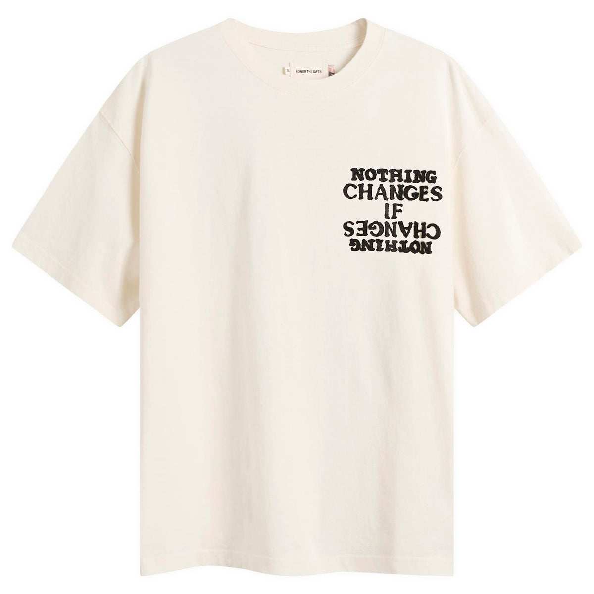 Honor the Gift Nothing Changes T-Shirt